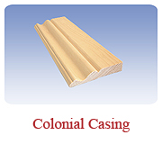 <h1>Colonial Casing</h1>
			A great window and door trim that will finish a room beautifully and make it feel like home.<br />
			 
      <table summary=" " class="datatable">
        <caption></caption>
        <tr> 
          <th scope="col">Item Code</th> 
          <th scope="col">Nominal Size</th>
          <th scope="col">Actual Coverage</th>
          <th scope="col">Stock Grades</th>
        </tr>
        <tr>          
          <td class="middle">25-3</td>
		  <td class="middle">1 X 3</td>
          <td class="middle">3/4" X 2 1/2"</td>
          <td class="middle">Select</td>
        </tr>
		<tr>          
          <td class="middle">26-4</td>
		  <td class="middle">1 X 4</td>
          <td class="middle">3/4" X 3 1/2"</td>
          <td class="middle">Select</td>
        </tr>
		</table><br />
*Custom requests can be special ordered